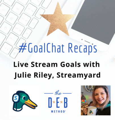 Live Stream Goals with Julie Riley on #GoalChatLive