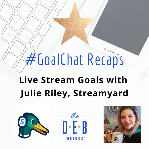 Livestream-Goals with Julie Riley Streamyard
