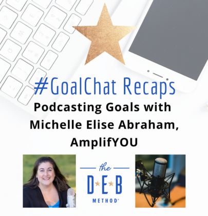 Podcasting Goals with Michelle Elise Abraham on #GoalChatLive
