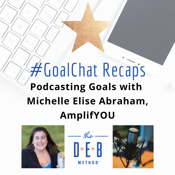Podcasting Goals GoalChatLive Michelle Elise Abraham