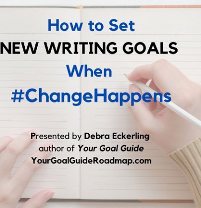 How to Set New Writing Goals When #ChangeHappens – June 11