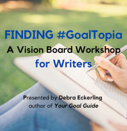 Finding #GoalTopia: A Vision Board Workshop for Writers
