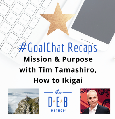 #GoalChats on Mission & Purpose with Tim Tamashiro, “How to Ikigai”