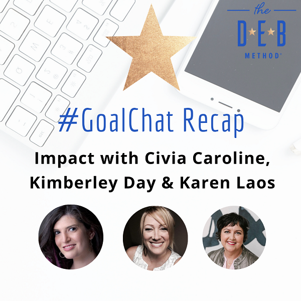 Impact with Civia Caroline, Kimberley Day & Karen Laos #GoalChat Recap