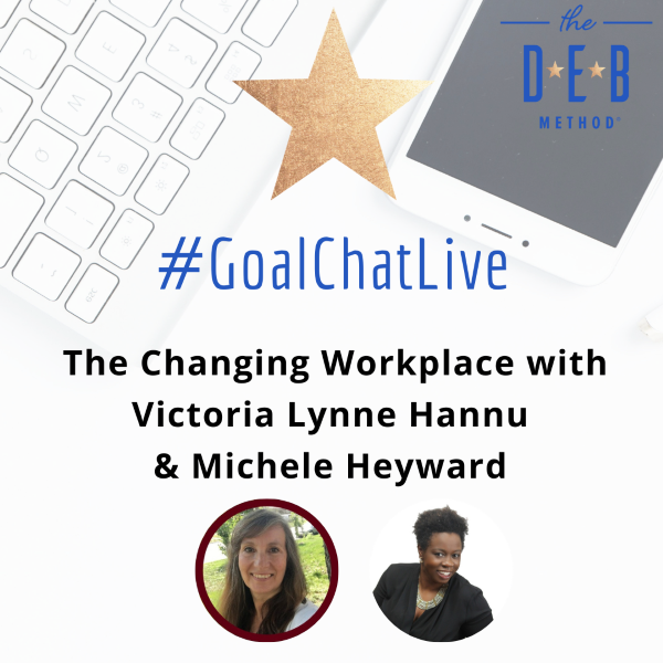 The Changing Workplace with Victoria Lynne Hannu & Michele Heyward