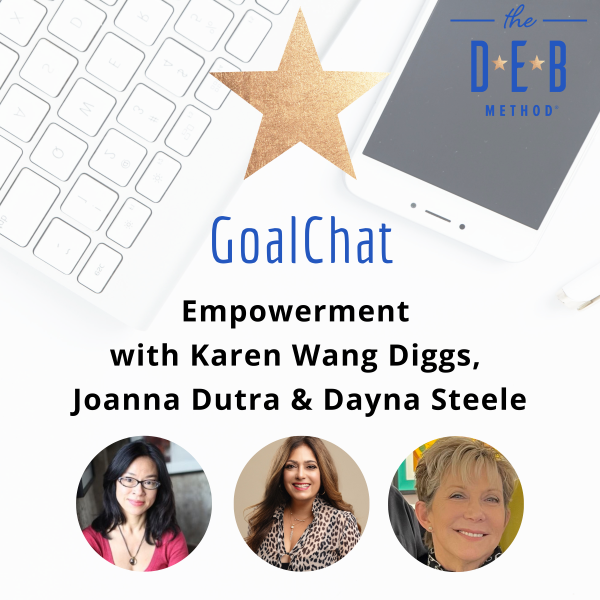 Empowerment with Karen Wang Diggs, Joanna Dutra & Dayna Steele