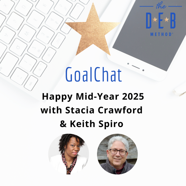 Happy Mid-Year 2025 GoalChat with Stacia Crawford & Keith Spiro