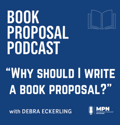 Why Should I Write a Book Proposal? Episode 1