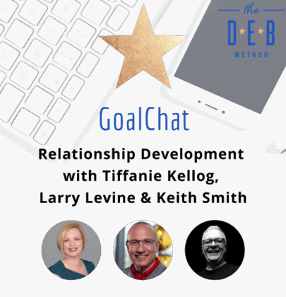 Relationship Development with Tiffanie Kellog, Larry Levine & Keith Smith