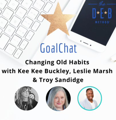 Changing Old Habits with Kee Kee Buckley, Leslie Marsh & Troy Sandidge