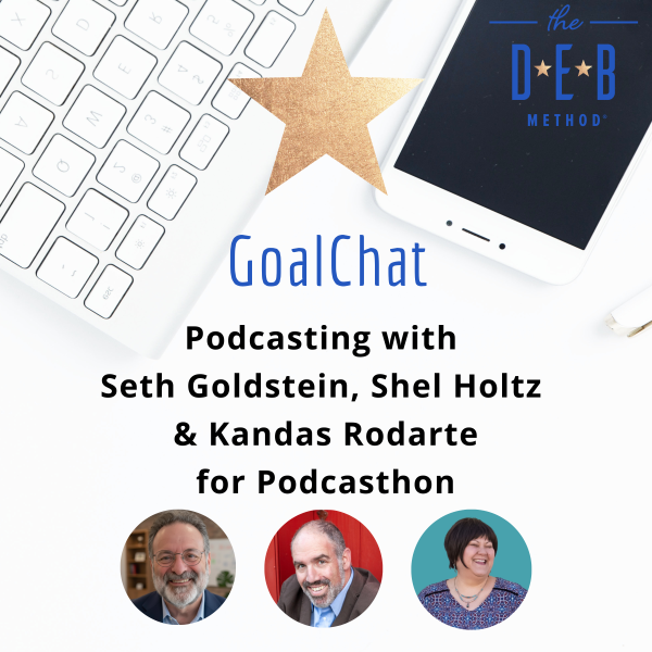 Podcasting for Podcasthon with Seth Goldstein, Shel Holtz & Kandas Rodarte