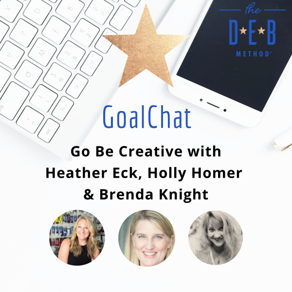 Go Be Creative with Heather Eck, Holly Homer, and Brenda Knight