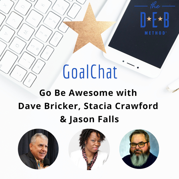 Go Be Awesome with Dave Bricker, Stacia Crawford & Jason Falls